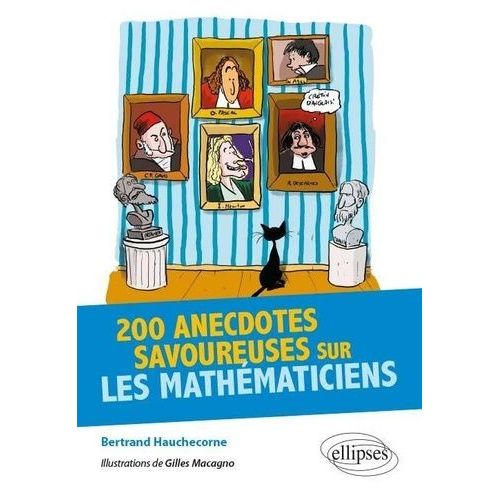 200 Anecdotes Savoureuses Sur Les Mathématiciens