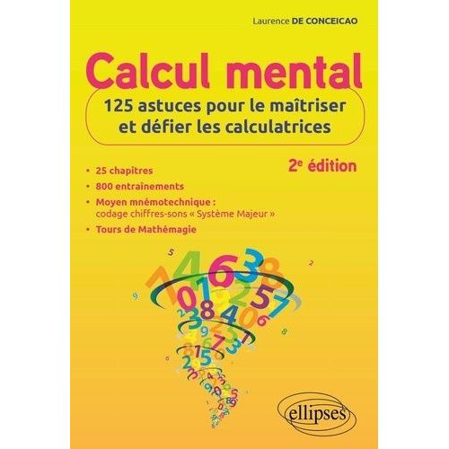 Calcul Mental - 125 Astuces Pour Le Maîtriser Et Défier Les Calculatrices