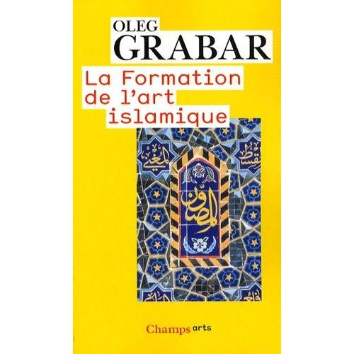 La Formation De L'art Islamique