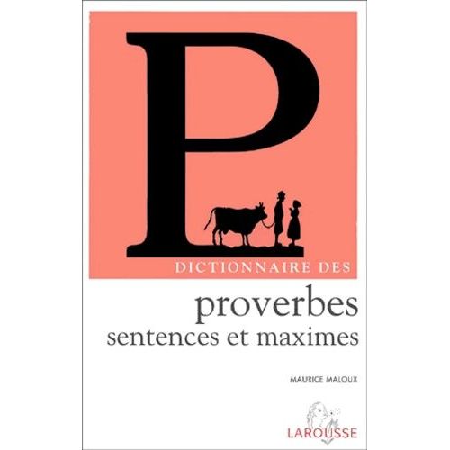 Dictionnaire Des Proverbes, Sentences Et Maximes