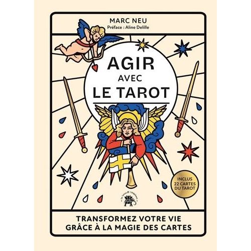 Agir Avec Le Tarot - Transformez Votre Vie Grâce À La Magie Des Cartes, Inclus 22 Cartes Du Tarot