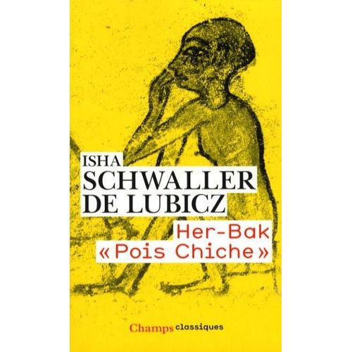 Her-Bak "Pois Chiche - Visage Vivant De L'ancienne Egypte