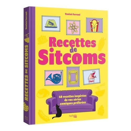 Recettes De Sitcoms - 40 Recettes Inspirées Par Vos Séries Comiques Préférées