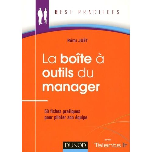 La Boite À Outils Du Manager - 50 Fiches Pratiques Pour Piloter Son Équipe