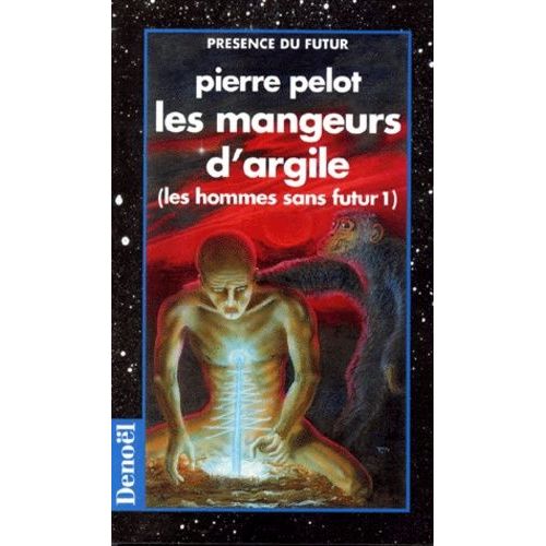 Les Hommes Sans Futur - Tome 1 - Les Mangeurs D'argile