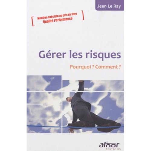 Gérer Les Risques - Pourquoi ? Comment ?