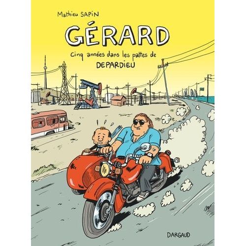 Gérard - Cinq Années Dans Les Pattes De Depardieu