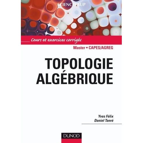 Topologie Algébrique - Cours Et Exercices Corrigés
