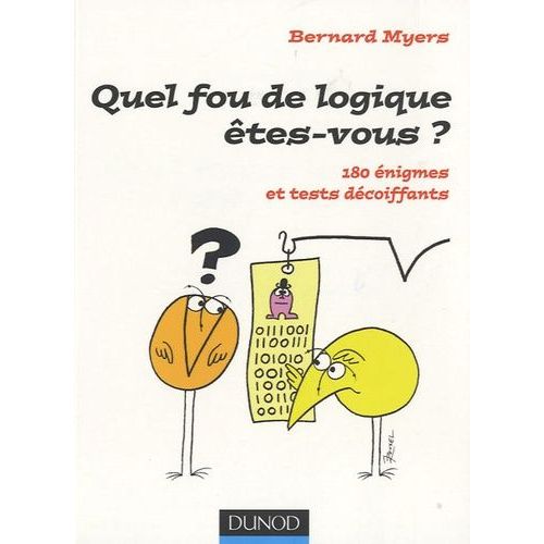 Quel Fou De Logique Êtes-Vous ? - 180 Énigmes Et Tests Décoiffants