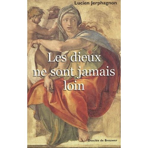 Les Dieux Ne Sont Jamais Loin