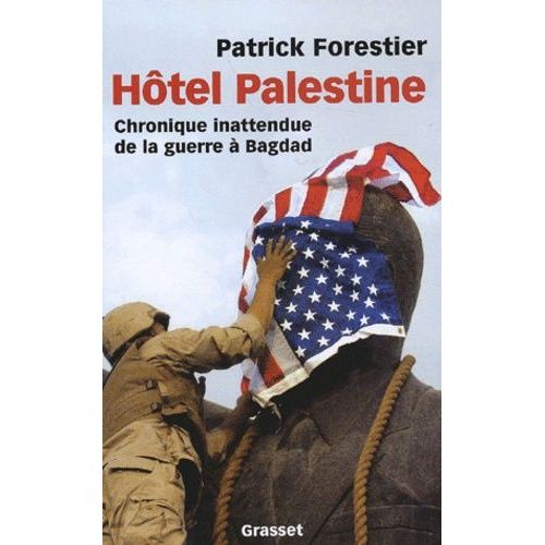Hôtel Palestine - Chronique Inatendue De La Guerre À Bagdad