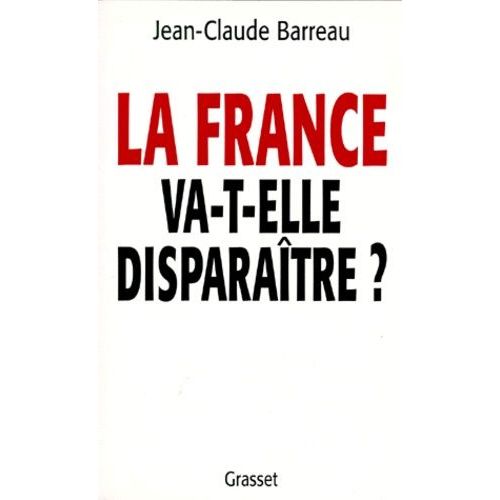La France Va-T-Elle Disparaître ?