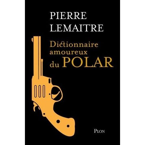 Dictionnaire Amoureux Du Polar