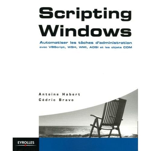 Scripting Windows - Automatiser Les Tâches D'administration