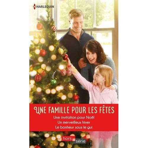 Une Famille Pour Les Fêtes - Une Invitation Pour Noël - Un Merveilleux Hiver - Le Bonheur Sous Le Gui