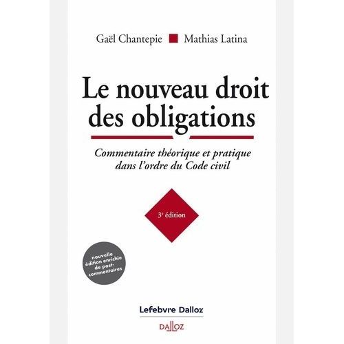 Le Nouveau Droit Des Obligations - Commentaire Théorique Et Pratique Dans L'ordre Du Code Civil