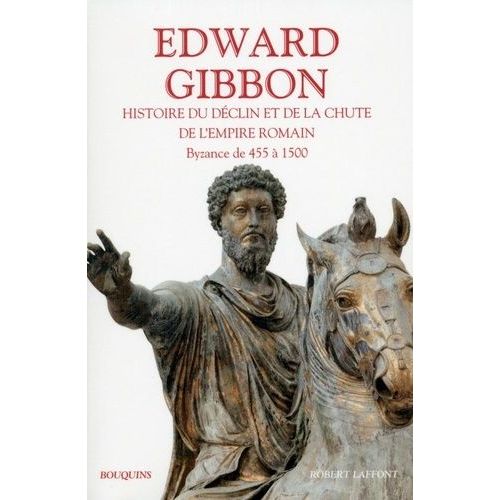 Histoire Du Déclin Et De La Chute De L'empire Romain - Tome 2, Byzance De 455 À 1500