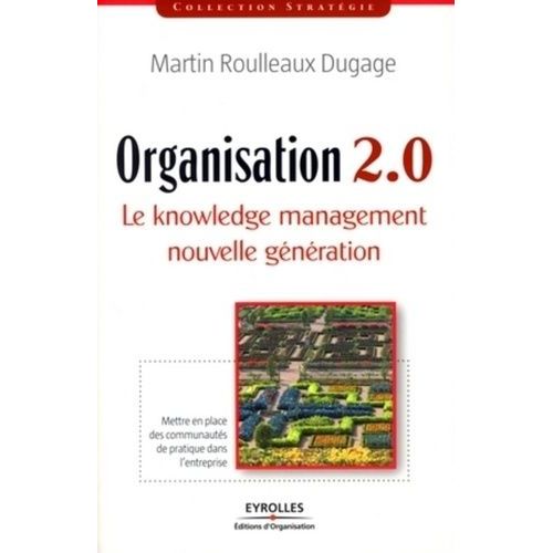 Organisation 2.0 - Le Knowledge Management Nouvelle Génération