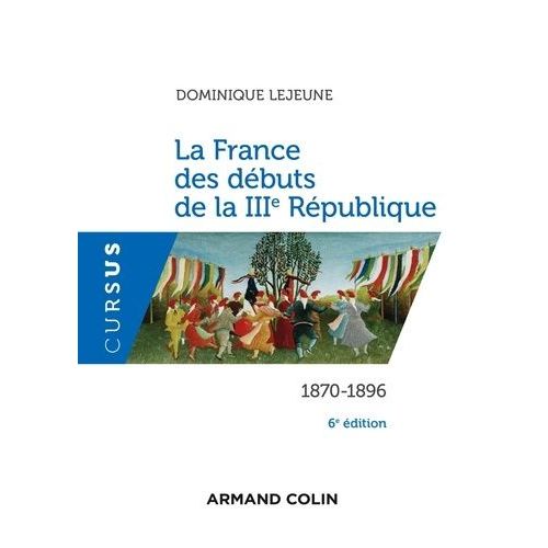 La France Des Débuts De La Iiie République - 1870-1896