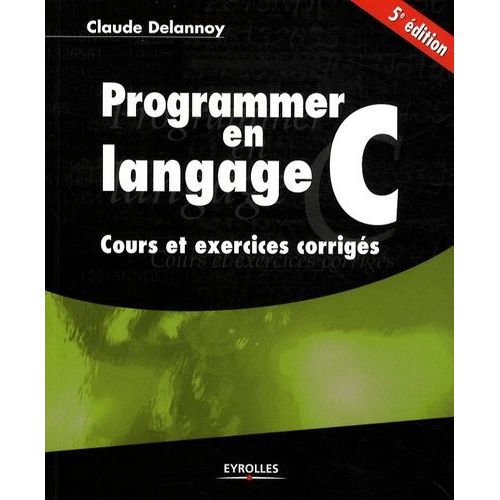 Programmer En Langage C - Cours Et Exercices Corrigés