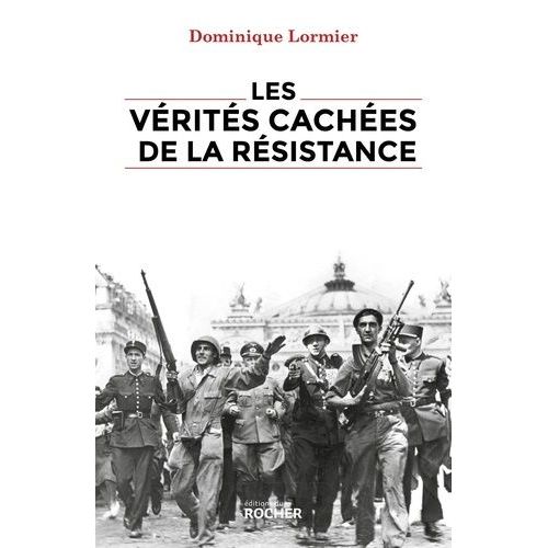 Les Vérités Cachées De La Résistance