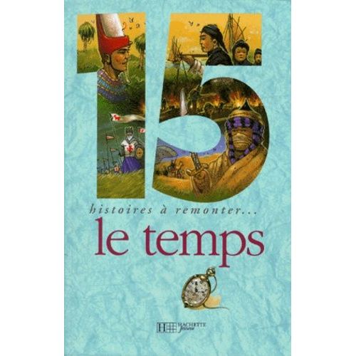 15 Histoires À Remonter Le Temps