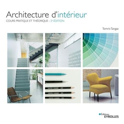 Architecture D'intérieur - Cours Pratique Et Théorique