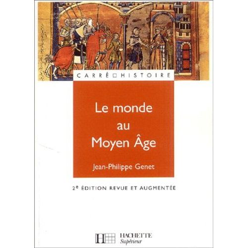 Le Monde Au Moyen Age - Espaces, Pouvoirs, Civilisations