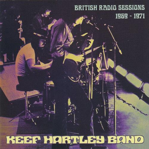 Keef Hartley Band - British Radio Sessions 1969 - 1971