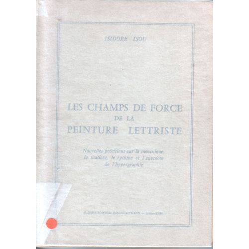 Isidore Isou - Les Champs De Force De La Peinture Lettriste - Robert Altmann/Isidore Isou Éditeurs