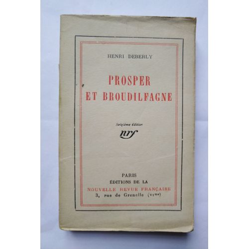 Henri Deberly Prosper Et Broudilfagne 1924 Deuxième Édition Editions De La Nouvelle Revue Française