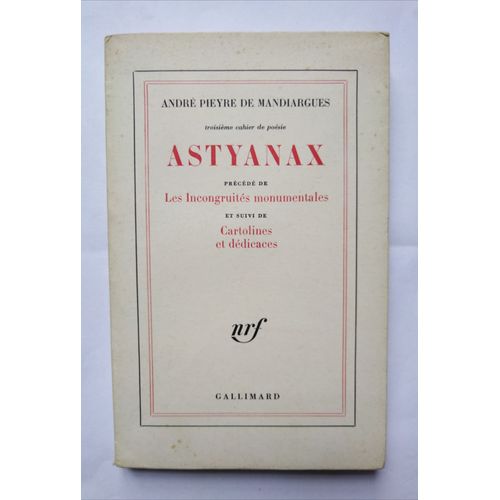 André Pieyre De Mandiargues Astyanax 1964 N°425/3.500 Sur Vélin Bouffant Nrf Gallimard
