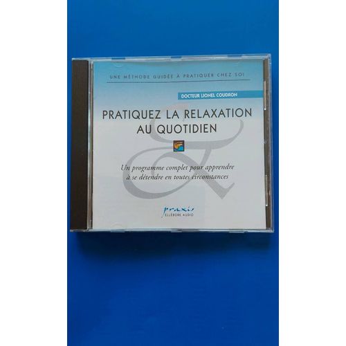 Pratiquez La Relaxation Au Quotidien Cd