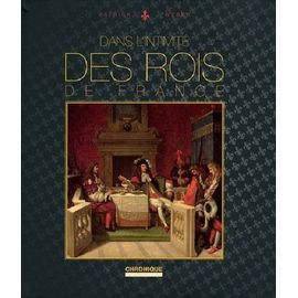 Dans L'intimité Des Rois De France