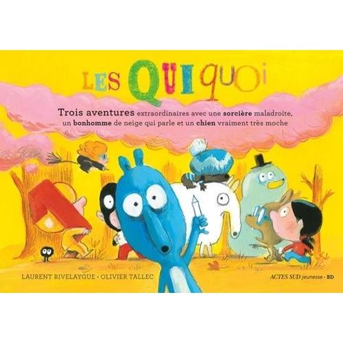 Les Quiquoi - Trois Aventures Extraordinaires - L'étrange Sorcière Tombée Du Ciel - Le Bonhomme De Neige Qui Ne Voulait Pas Fondre - Le Chien Moche Dont Personne Ne Veut