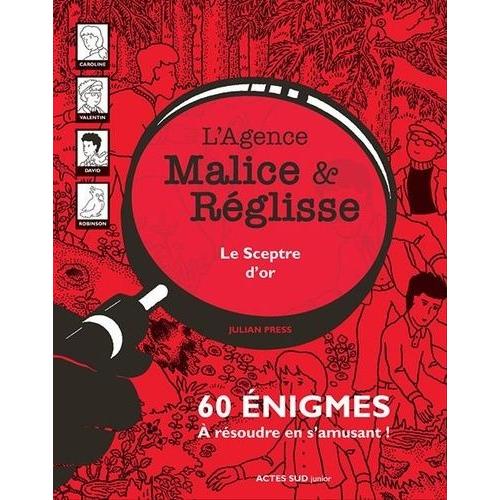 L'agence Malice & Réglisse - Le Sceptre D'or - 60 Énigmes À Résoudre En S'amusant