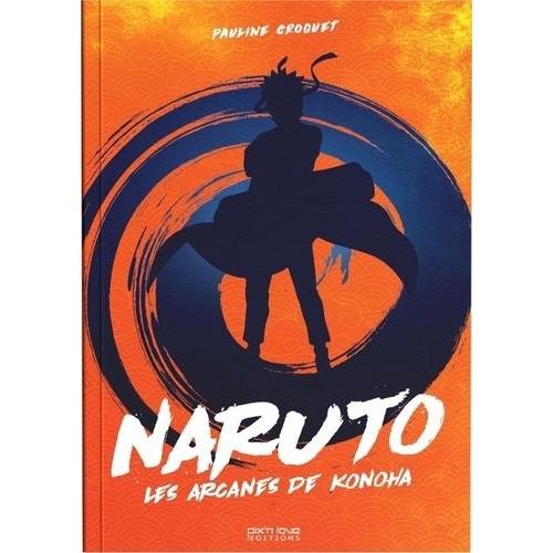 Naruto - Les Arcanes De Konoha