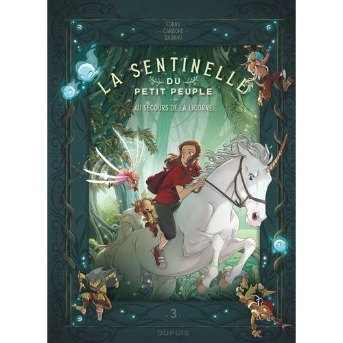 La Sentinelle Du Petit Peuple Tome 3 - Au Secours De La Licorne