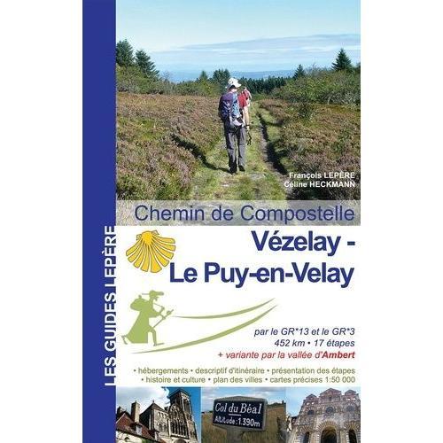 De Vézelay Au Puy-En-Velay Et Variante Par Ambert - Itinéraires Pour Pèlerins Et Randonneurs À Pied