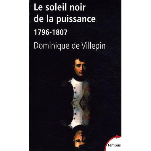 Le Soleil Noir De La Puissance - 1796-1807