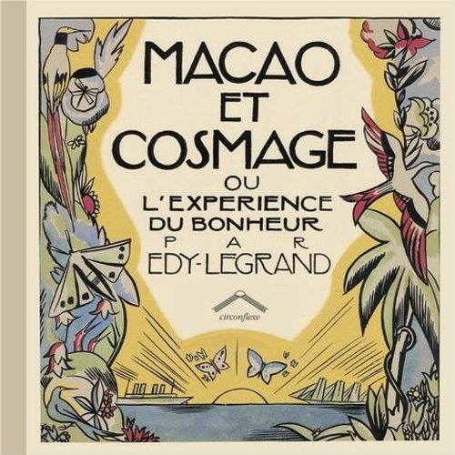 Macao Et Cosmage Ou L'experience Du Bonheur