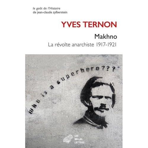 Makhno, La Révolte Anarchiste - Suivi De Nestor Makhno Et La Question Juive