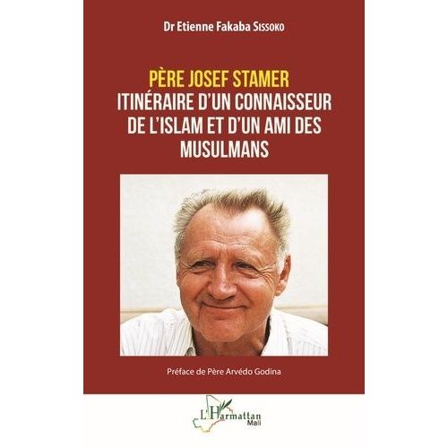Père Josef Stamer - Itinéraire D'un Connaisseur De L'islam Et D'un Ami Des Musulmans