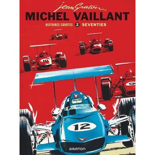 Michel Vaillant - Histoires Courtes Tome 2 - Seventies