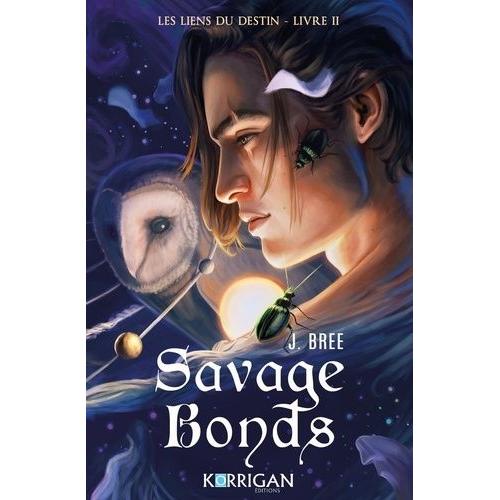 Les Liens Du Destin Tome 2 - Savage Bonds