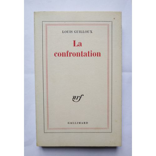 Louis Guilloux La Confrontation 1967 Nrf Gallimard