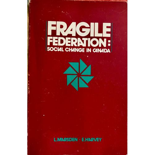 Fragile Federation Social Change In Canada