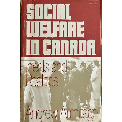 Social Welfare In Canada: Ideals And Realities