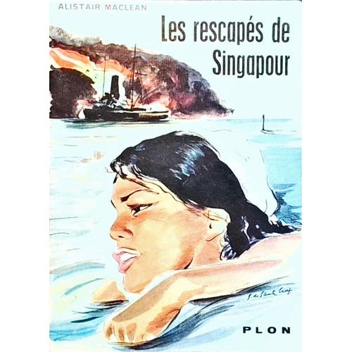 Les Rescapés De Singapour. Maclean Alistair. 1959. In-8. Broché. 312 Pages.