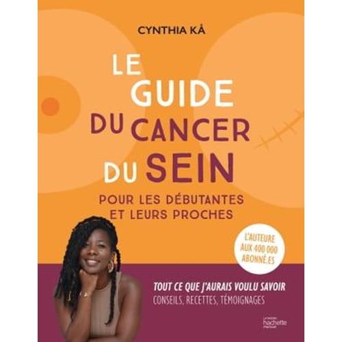 Le Guide Du Cancer Du Sein Pour Les Débutantes Et Leurs Proches